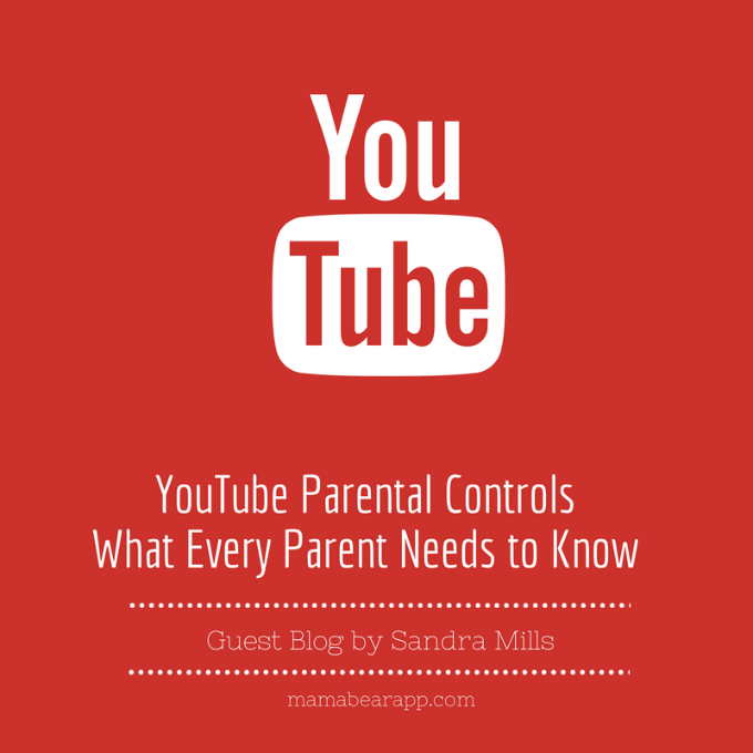 YouTube Parental Controls and What Every Parent Needs to Know