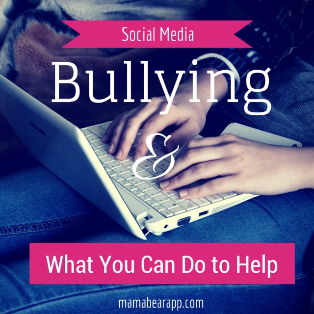 Social Media, Bullying and What You Can Do to Help | MamaBear App